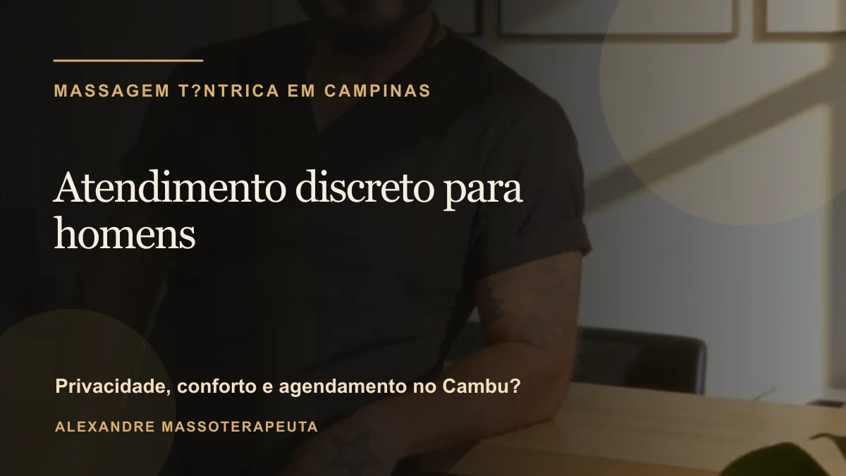 Capa do artigo Massagem tântrica para homens em Campinas: como escolher um atendimento discreto